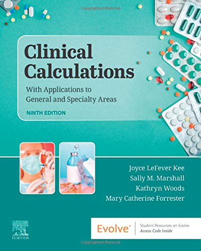 Clinical Calculations - Joyce LeFever Kee