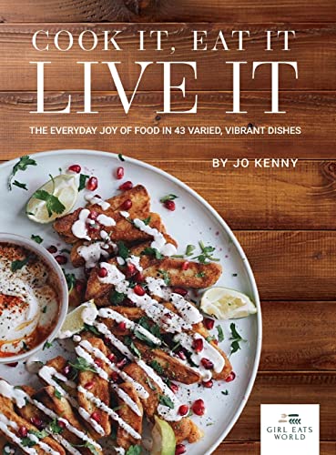 Cook it Eat it Live it - Jo Kenny