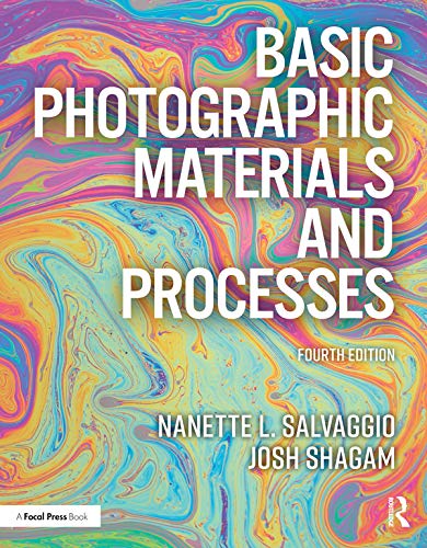 Basic Photographic Materials and Processes - Nanette L. Salvaggio