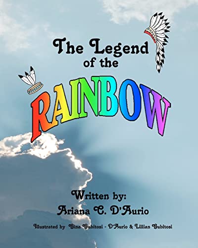 Ariana C. D'Aurio-The Legend of the Rainbow