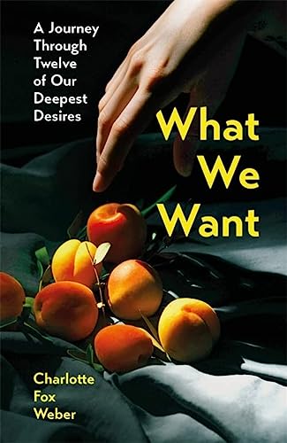 What We Want - Charlotte Fox Weber