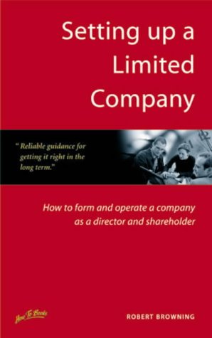 Setting Up a Limited Company (Small Business Series) - Robert   Browning
