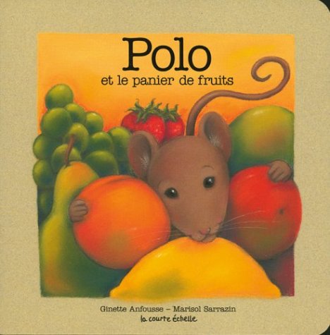 Polo Et LA Panier De Fruits (Polo Baby Board Books, 2) - Ginette Anfousse