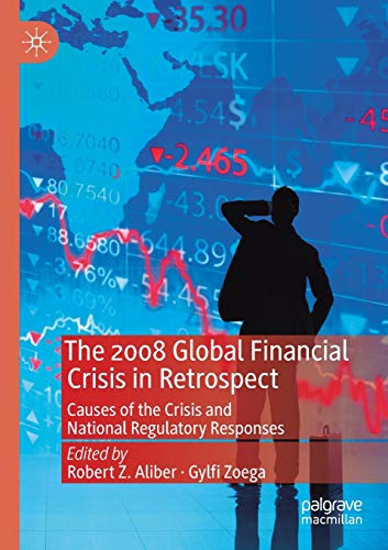 Robert Z. Aliber-2008 Global Financial Crisis in Retrospect