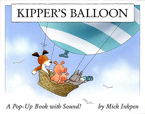 Kipper's Balloon - Mick Inkpen