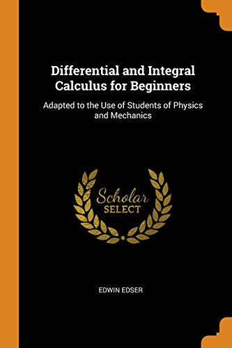 Edser, Edwin-Differential and Integral Calculus for Beginners