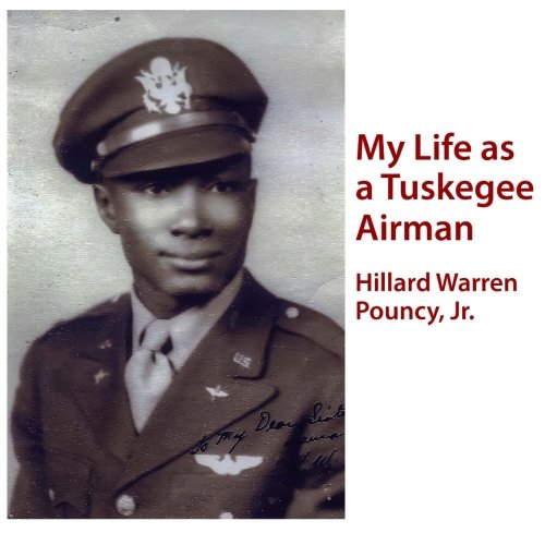 My Life as a Tuskegee Airman - Hillard Warren Pouncy Jr