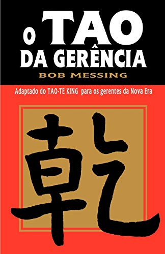 O Tao Da Gerencia - Bob Messing