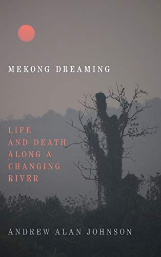 Andrew Alan Johnson-Mekong Dreaming