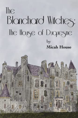 Blanchard Witches - Micah House