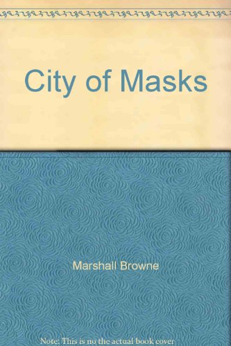 City of Masks - Marshall Browne