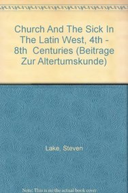 Church and the Sick in Latin West (4th-8th Centuries). - S. Lake