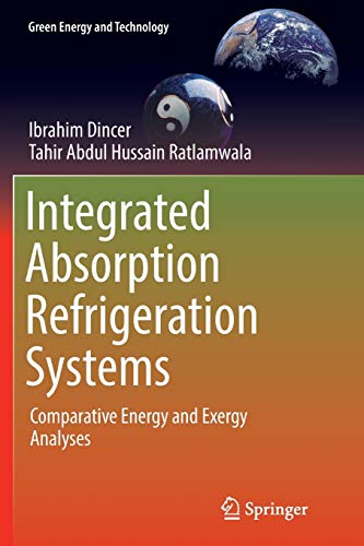Ibrahim Dincer-Integrated Absorption Refrigeration Systems