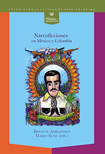 Narcoficciones en México y Colombia / Brigitte Adriaensen, Marco Kunz . - Brigitte Adriaensen