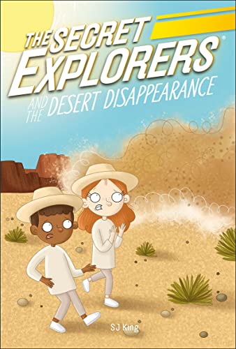 S. J. King-Secret Explorers and the Desert Disappearance