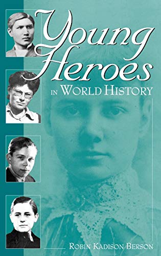Robin Kadison Berson-Young heroes in world history