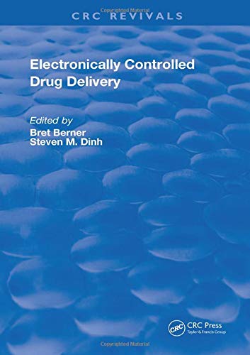 Electronically Controlled Drug Delivery - Bret Berner