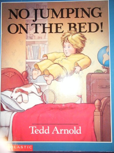 Tedd Arnold-No Jumping On The Bed!