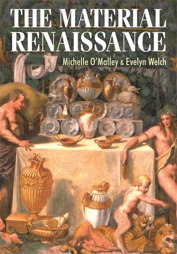 Michelle O'Malley-MATERIAL RENAISSANCE; ED. BY MICHELLE O'MALLEY.