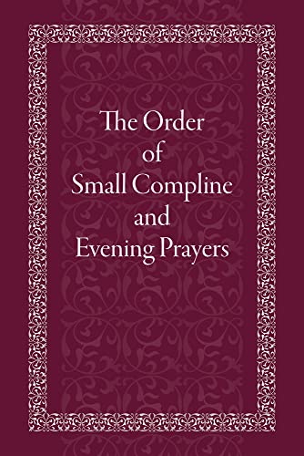 Order of Small Compline and Evening Prayers - Holy Trinity Monastery