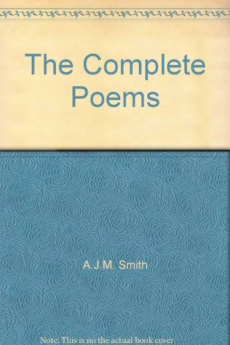 Complete poems - A. J. M. Smith