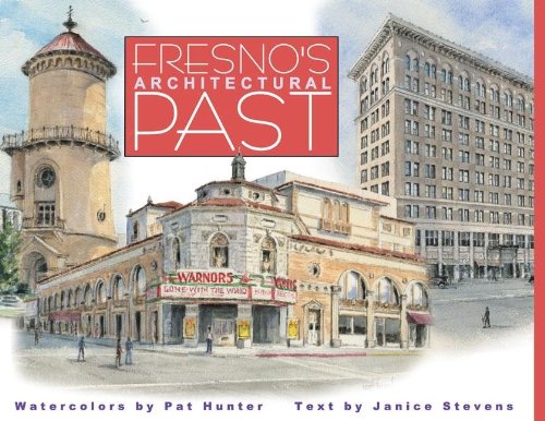 Fresno's architectural past - Hunter Pat