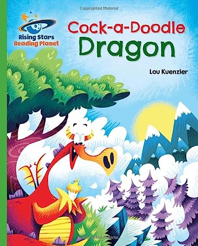 Reading Planet - Cock-A-Doodle Dragon - Green - Lou Kuenzler