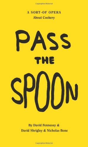 David Shrigley-Pass The Spoon A Sortof Opera About Cookery