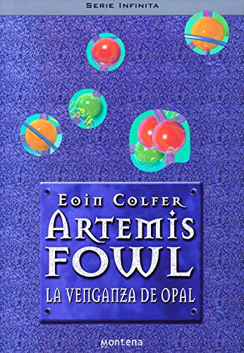 Artemis Fowl IV: La venganza de opal - Eoin Colfer