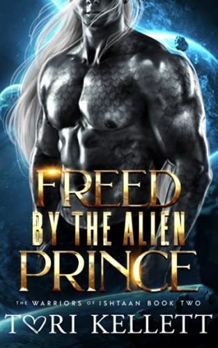Freed by the Alien Prince - Tori Kellett
