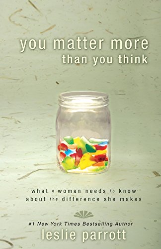 Leslie Parrott-You Matter More Than You Think