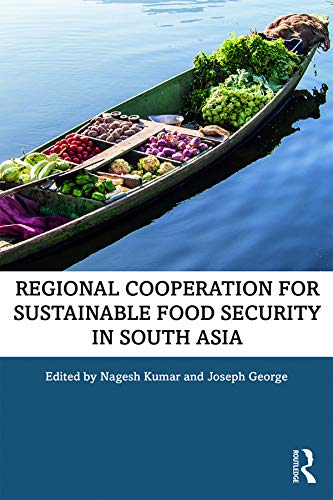 Nagesh Kumar-Regional Cooperation for Sustainable Food Security in South Asia