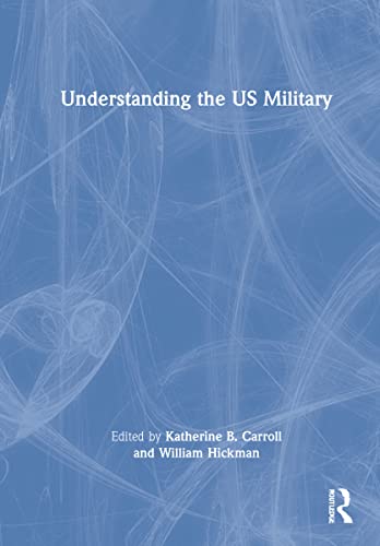 Understanding the US Military - Katherine Blue Carroll