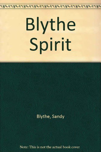 Blythe Spirit - Sandy Blythe