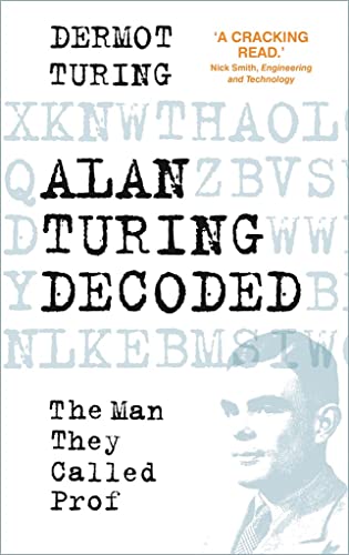 Dermot Turing-Alan Turing Decoded