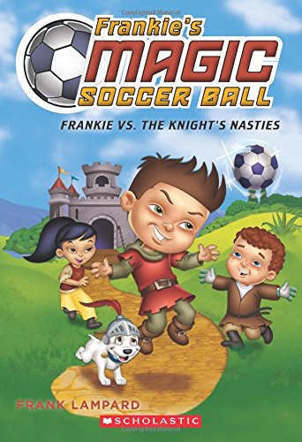 Frank Lampard-Frankie vs. The Knight's Nasties (Frankie's Magic Soccer Ball #5)