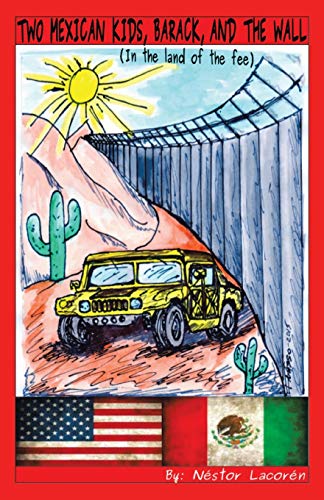Néstor Lacorén-Two Mexican Kids, Barack, and the Wall