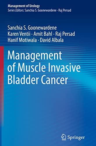 Management of Muscle Invasive Bladder Cancer - Sanchia S. Goonewardene