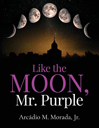 Like the Moon, Mr. Purple - Morada Arcádio Jr.