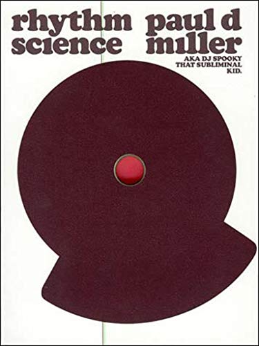 Rhythm Science (Mediaworks Pamphlets) - Paul D. Miller Aka Dj Spooky That Subliminal Kid