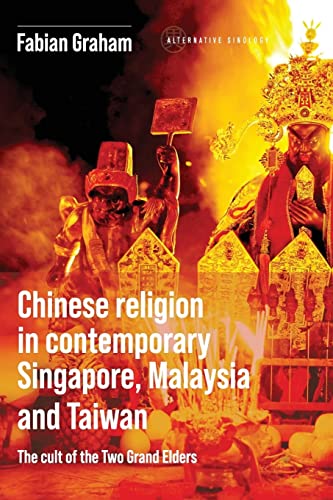 Fabian Graham-Chinese Religion in Contemporary Singapore, Malaysia and Taiwan