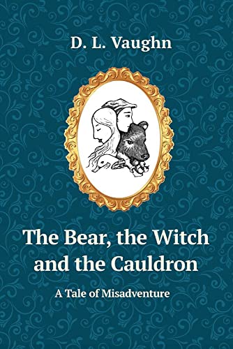 D. Vaughn-Bear, the Witch, and the Cauldron