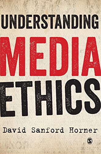 Understanding Media Ethics - David Horner