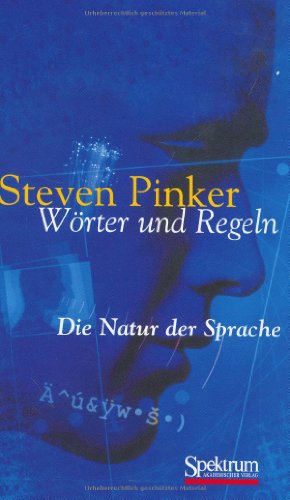 Steven Pinker-Wörter und Regeln: Die Natur der Sprache (German Edition)