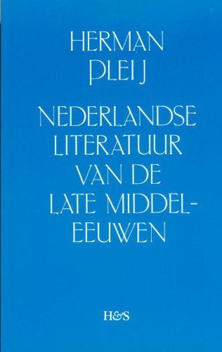 Nederlandse literatuur van de late middeleeuwen - Herman Pleij
