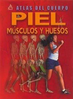 -PIEL, MUSCULOS Y HUESOS