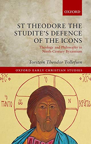St Theodore the Studite's Defence of the Icons - Torstein Theodor Tollefsen