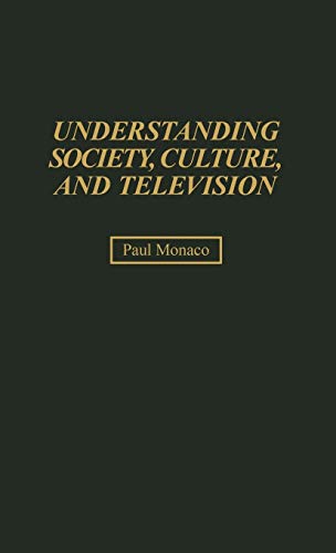 Paul Monaco-Understanding society, culture, and television