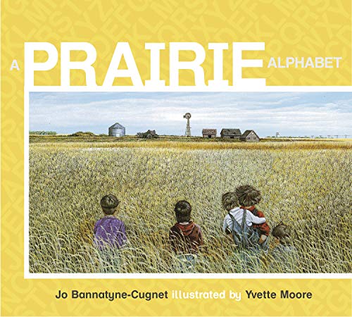 A Prairie Alphabet - Jo Bannatyne-Cugnet