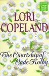 Lori Copeland-The courtship of Cade Kolby